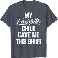 A kedvencem adta nekem ezt az inget vicces Apák napja póló