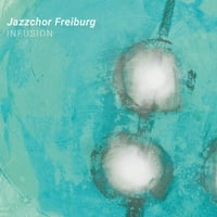 Jazzchor Freiburg-Infusion-CD