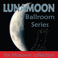 Lunamoon Ballroom Sorozat-A Motown Gyűjtemény