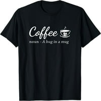 Kávé egy ölelés egy bögre vicces mondás Barista póló
